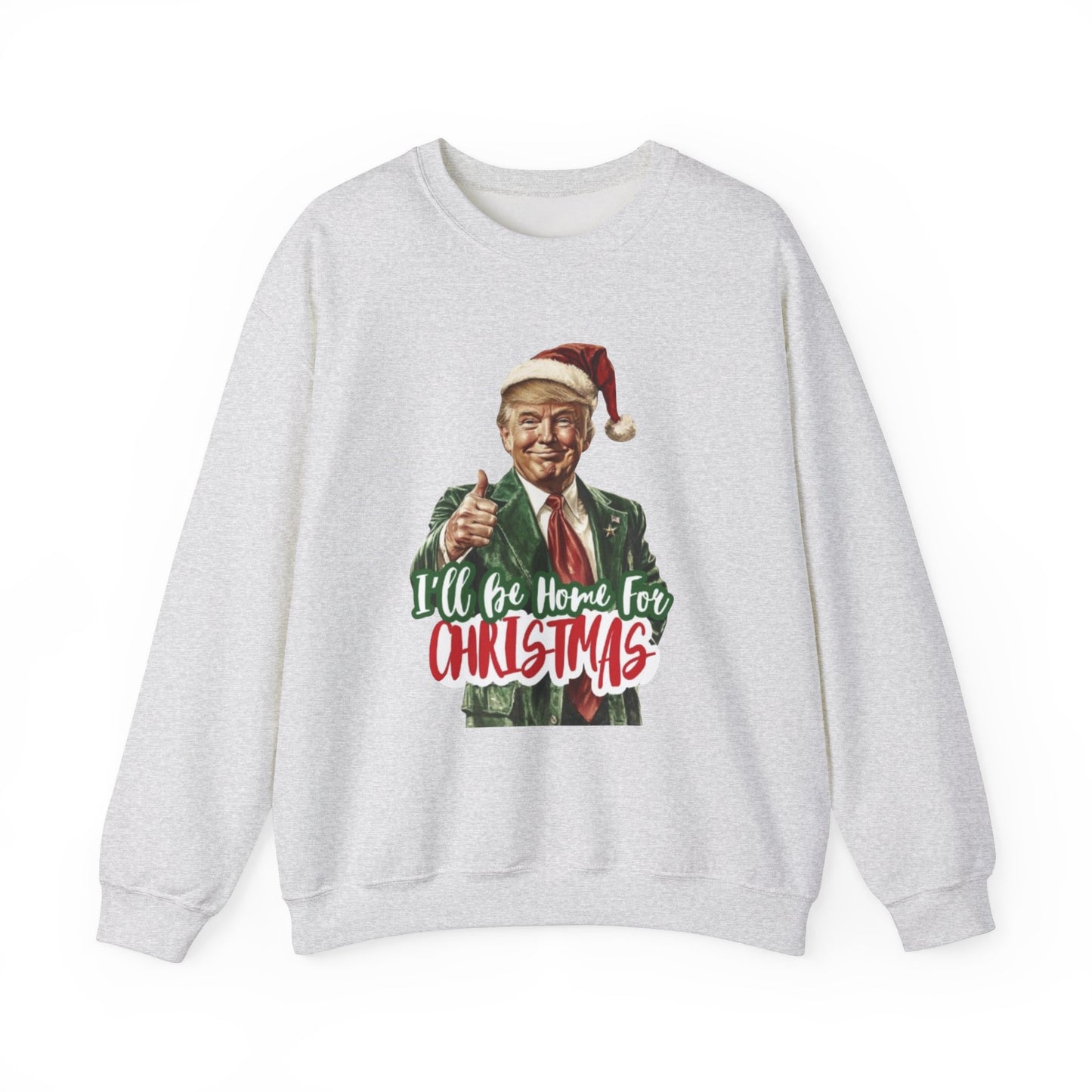 I'll Be Home for Christmas Sweatshirt