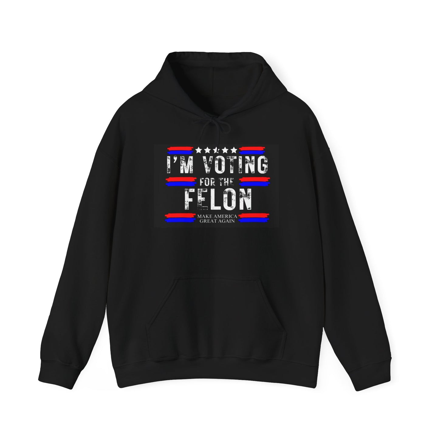 I'm Voting for the FELON Hooded Sweatshirt